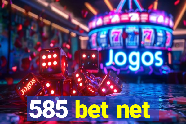 585 bet net